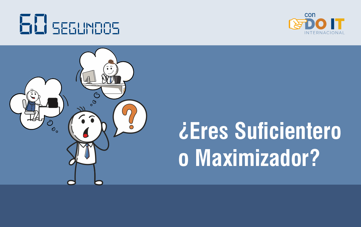 ¿Eres Suficientero o Maximizador?